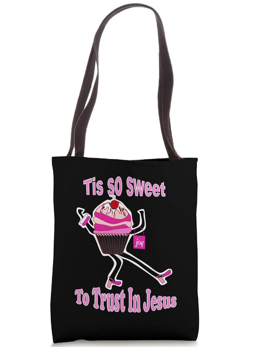 Tis So Sweet To Trust In Jesus" Cupcake Christian Tote Bag. Carry a little extra joy wherever you go! This adorable tote features a sweet, happy cupcake carrying a tiny handbag labeled "JOY"—a delightful daily reminder of God's goodness.